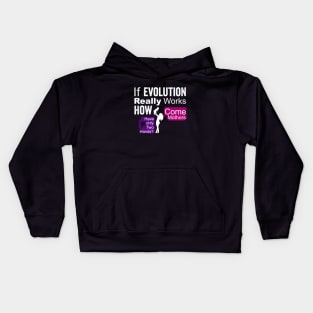 if evolution really works, how come mothers have only two hands? Kids Hoodie